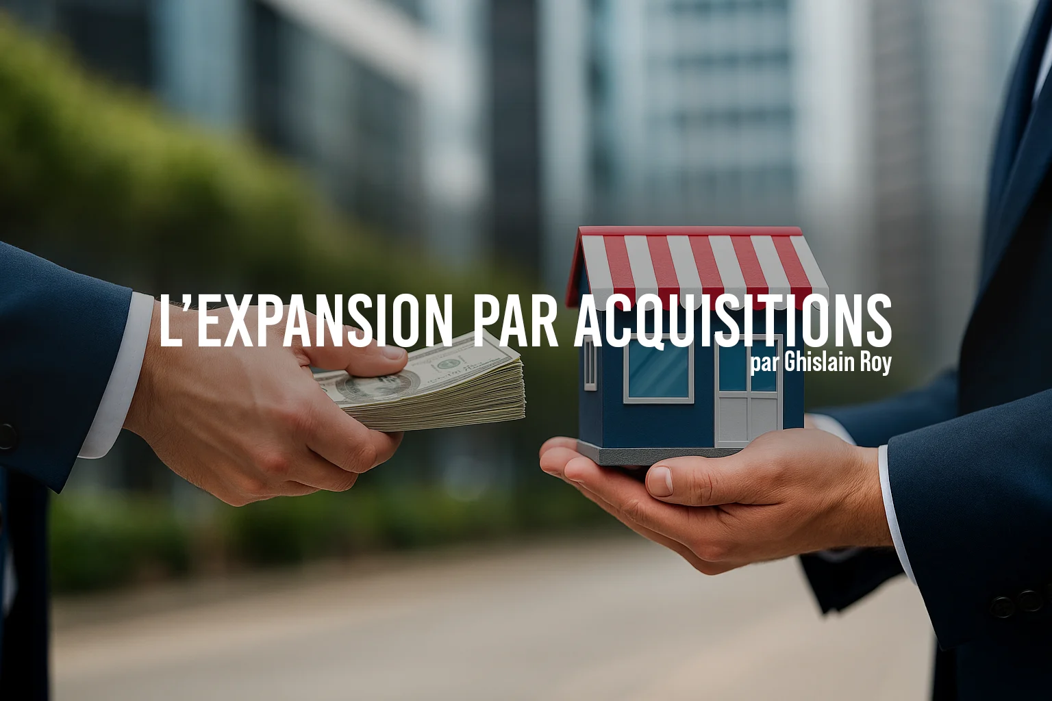 L’expansion par acquisitions